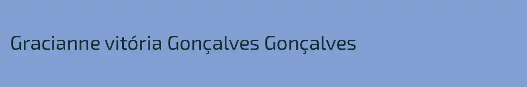 Gracianne vitória Gonçalves Gonçalves